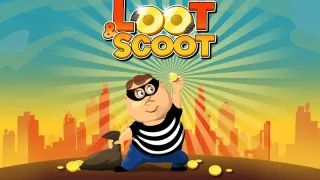 Loot and Scoot