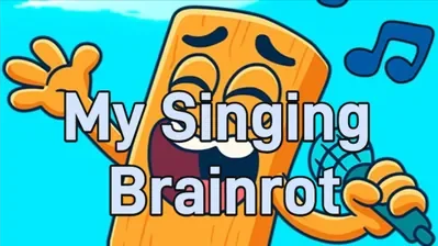 My Singing Brainrot