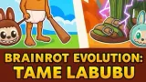 Brainrot Evolution: Tame Labubu